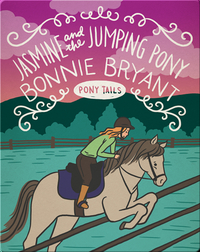 Pony Tails #16: Jasmine and the Jumping Pony
