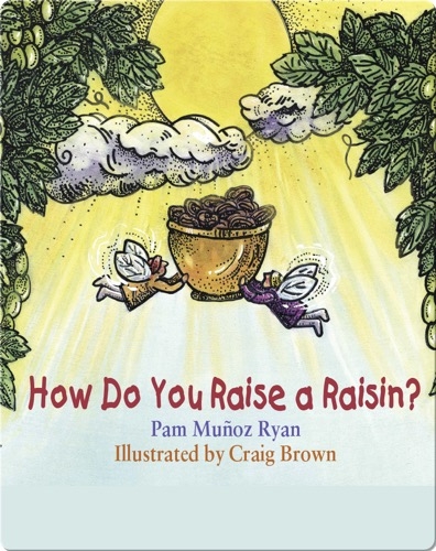 How Do You Raise a Raisin?