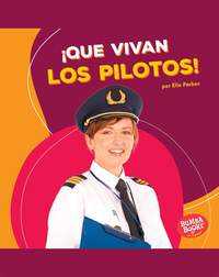 ¡Que vivan los pilotos! (Hooray for Pilots!)