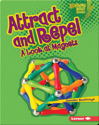 Attract and Repel: A Look at Magnets