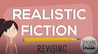 Realistic Fiction Writing: Revising Your Story