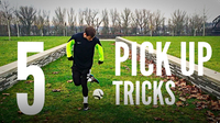 5 Pick-Up Tricks Every Football/Soccer Freestyler Should Know!!