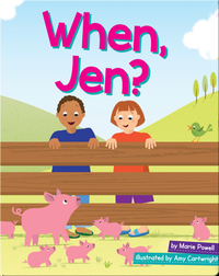When, Jen?