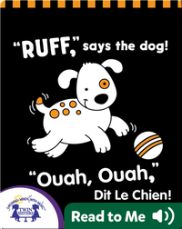 RUFF, Says the Dog! | OUAH, OUAH, Dit le Chien!