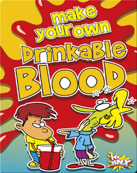Make Your Own Drinkable Blood