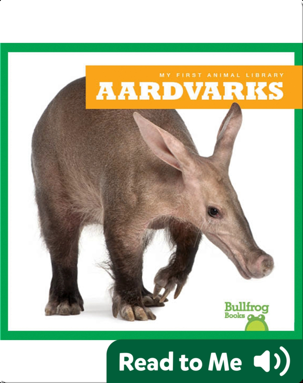 My First Animal Library: Aardvarks