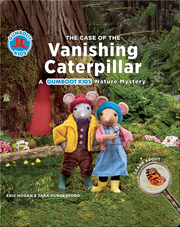 The Case of the Vanishing Caterpillar: A Gumboot Kids Nature Mystery