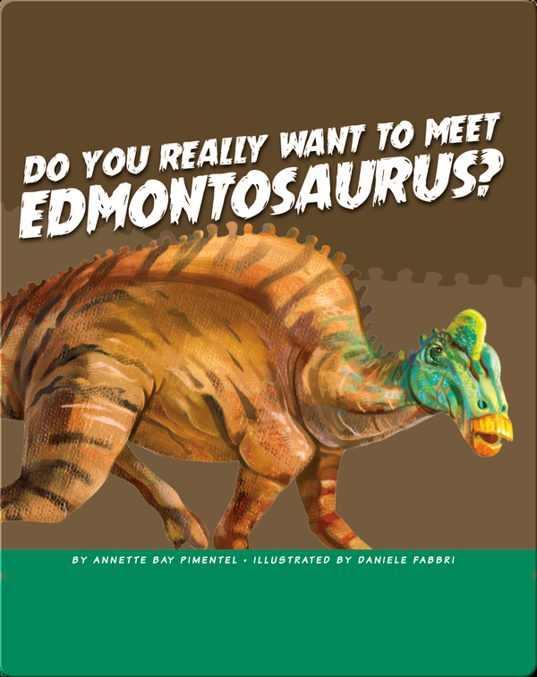 Do You Really Want to Meet Edmontosaurus