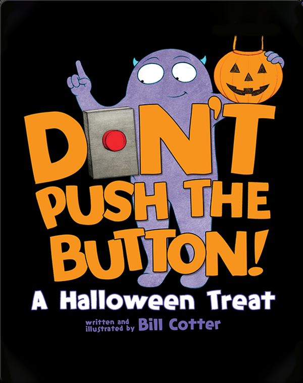Don't Push The Button: A Halloween Treat
