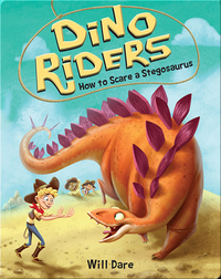 Dino Riders Book 6: How to Scare a Stegosaurus