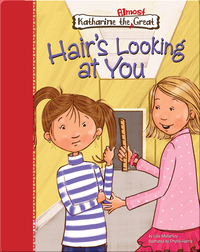 Katharine the Almost Great: Hair's Looking at You
