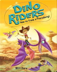 Dino Riders Book 5: How to Track a Pterodactyl