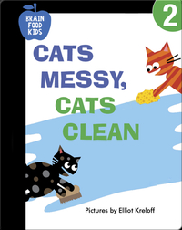 Cats Messy, Cats Clean