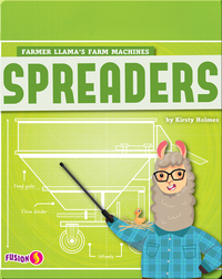Farmer Llama's Farm Machines: Spreaders