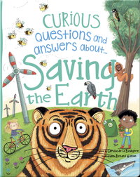 Curious Questions and Answers About... Saving the Earth