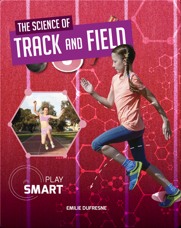Play Smart: The Science of Track and Field