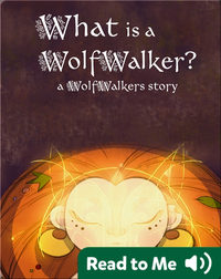 WolfWalker Readers: What Is a WolfWalker?