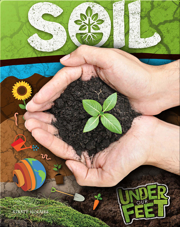 Under Our Feet: Soil