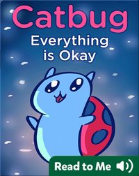 Catbug: Everything is Okay