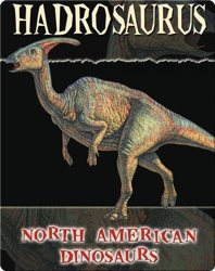 North American Dinosaurs: Hadrosaurus