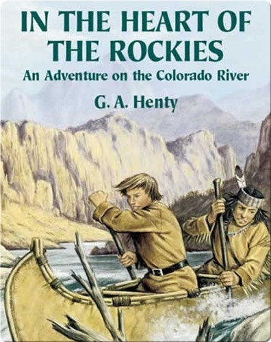 In the Heart of the Rockies: An Adventure on the Colorado River