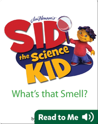 Sid the Science Kid: What's that Smell?
