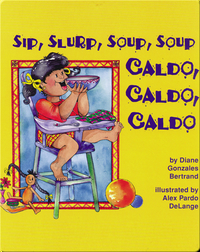 Sip, Slurp, Soup, Soup / Caldo, caldo, caldo