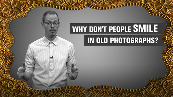 Why Don’t People Smile in Old Photographs?