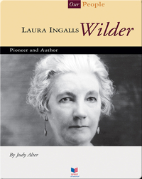 Laura Ingalls Wilder: Pioneer and Author