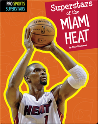 Superstars Of The Miami Heat