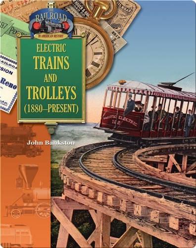 Electric Trains and Trolleys (1880-present)