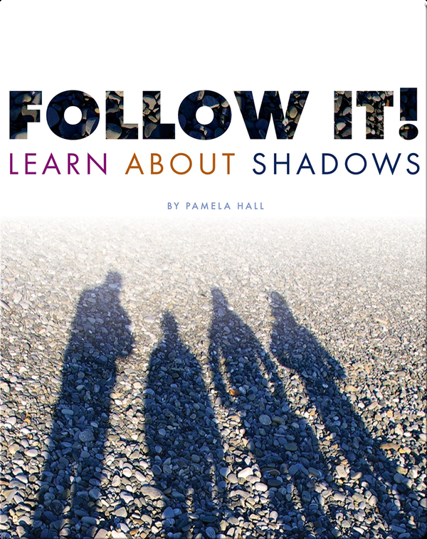 Follow It! Learn About Shadows