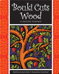Bouki Cuts Wood: A Haitian Folktale