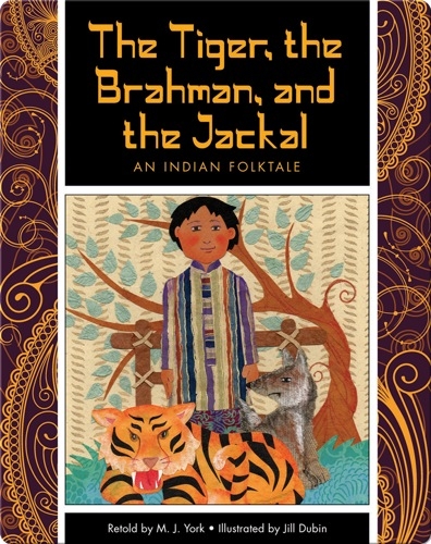 The Tiger, the Brahman, and the Jackal: An Indian Folktale