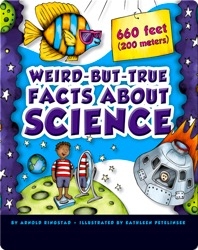 Weird-But-True Facts About Science