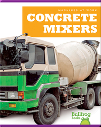 Machines At Work: Concrete Mixers