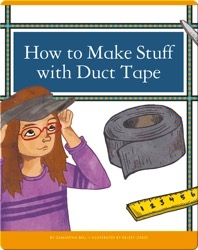 How to Make Stuff with Duct Tape