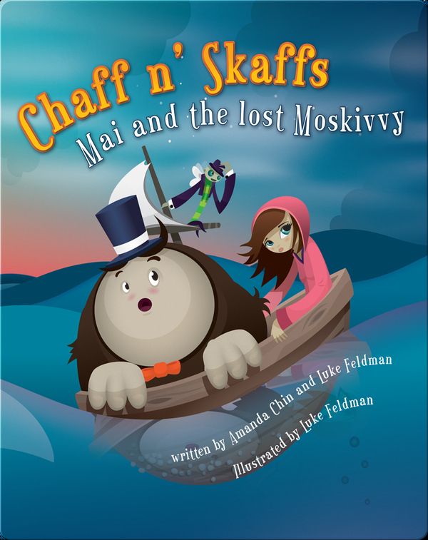 Chaff n' Skaffs: Mai and the lost Moskivvy