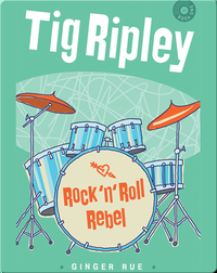Tig Ripley: Rock 'n' Roll Rebel