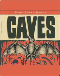 Biggest, Baddest Book of Caves
