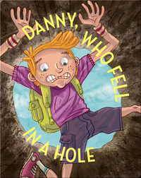 Danny, Who Fell In A Hole