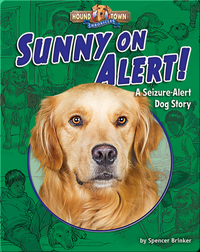 Sunny on Alert! A Seizure-Alert Dog Story