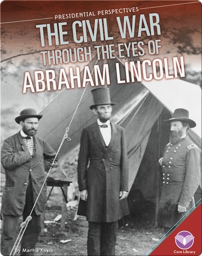 Civil War through the Eyes of Abraham Lincoln