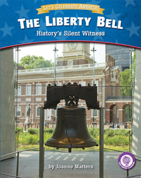 The Liberty Bell: History's Silent Witness