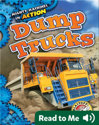 Mighty Machines in Action: Dump Trucks