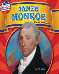 James Monroe: The 5th President