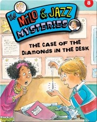 The Milo & Jazz Mysteries: The Case of the Diamonds in the Desk