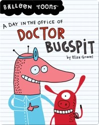 A Day in the Office of Doctor Bugspit