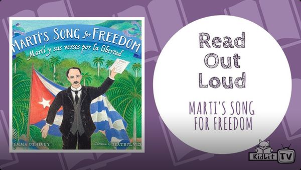 Read Out Loud | MARTÍ'S SONG FOR FREEDOM