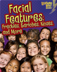 Facial Features: Freckles, Earlobes, Noses, and More